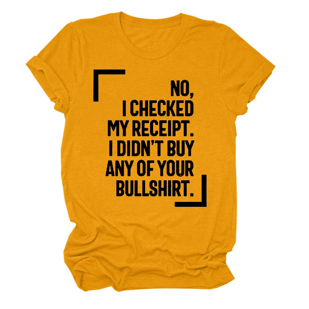 Funny 'I Checked My Receipt' Graphic T-Shirt - Cute Humorous Tee for Women - Perfect Gift for Friends, Office Workers & Shopping Lovers - Great for Casual Wear, Work & Everyday Outfits