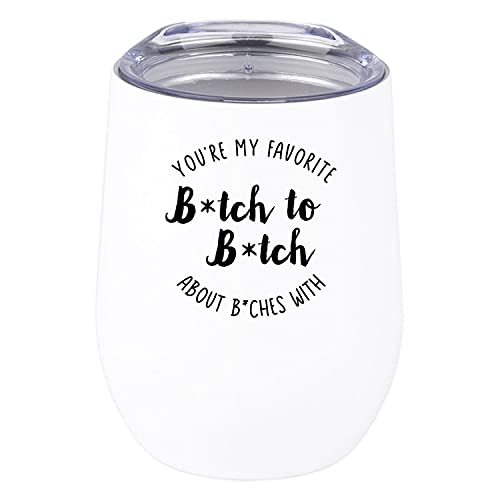You're My Favorite Bitch
