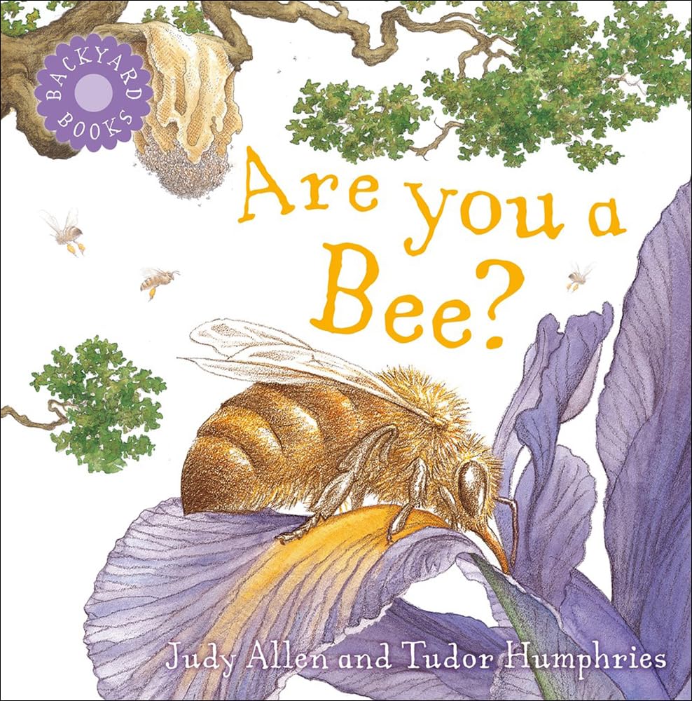 Are You a Bee? (Backyard Books) - Fun Children's Nature Book About Bees for Kids - Perfect for Backyard Exploration & Science Learning