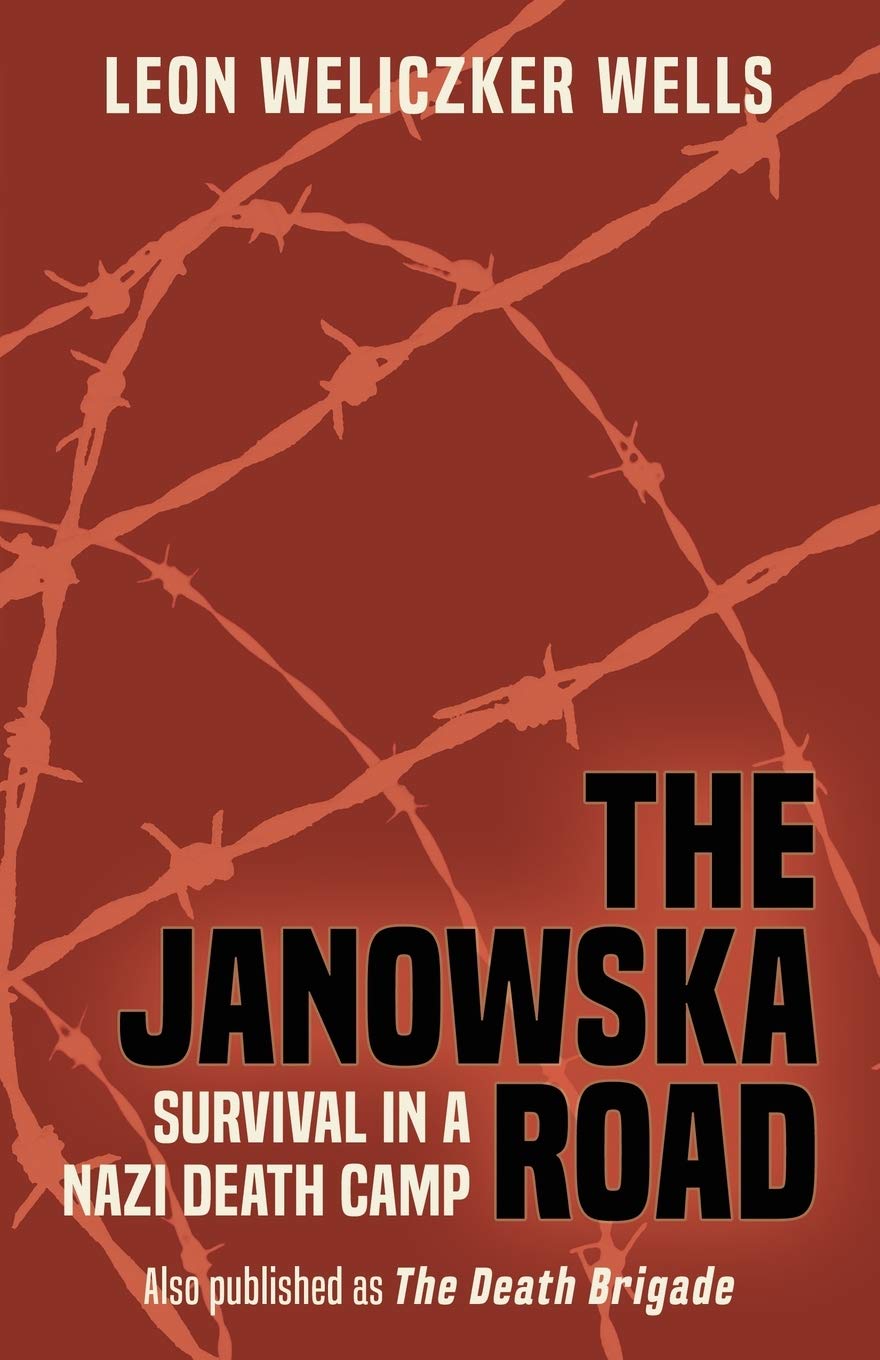 Surviving the Janowska Road: A True Story of Holocaust Survival in a Nazi Death Camp - Powerful WWII Historical Account for Students & Educators