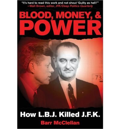 Blood, Money & Power: How LBJ Killed JFK - Political Conspiracy Theory Paperback Book | Perfect for History Buffs, Political Science Students & American History Enthusiasts