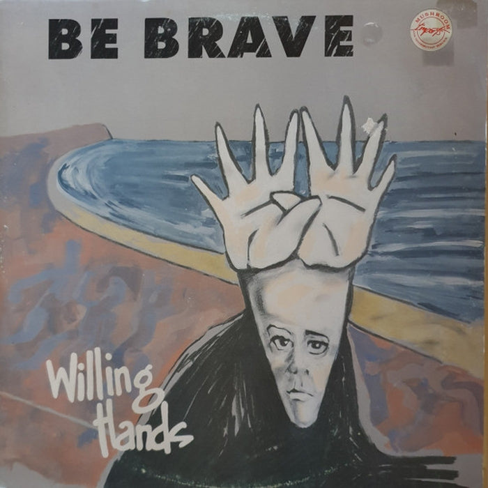 Be Brave - Willing Hands Vinyl Record (VG+/VG+ Condition) | Perfect for Collectors & Music Enthusiasts | Ideal for Home Listening & Gifts