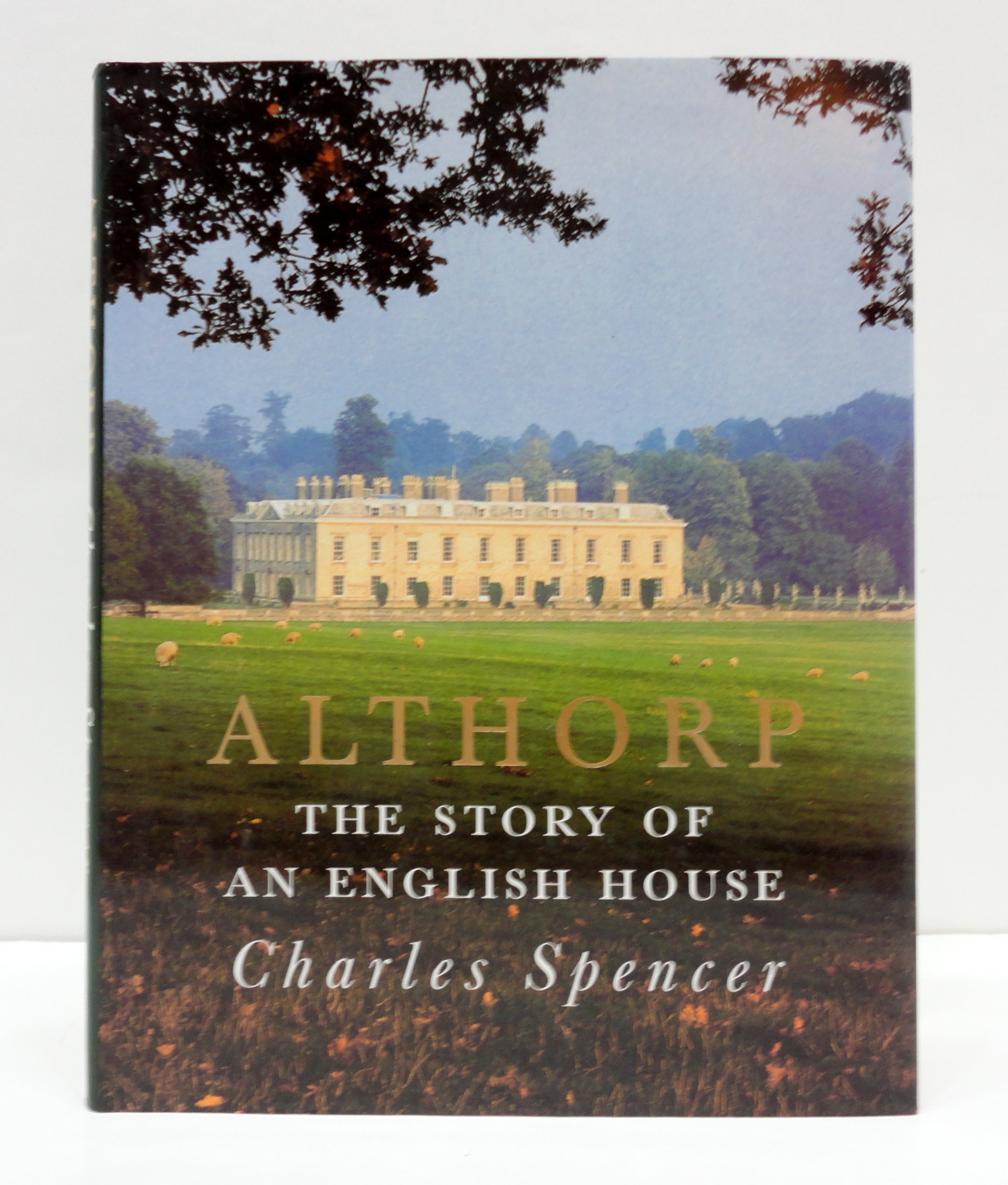 Althorp: The Story of an English House | Historical British Estate & Spencer Family Legacy | Perfect for History Enthusiasts & Anglophiles