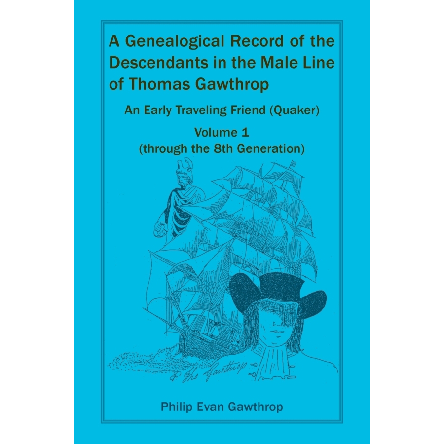 Thomas Gawthrop Male Line Descendants Genealogy Book - Explore Your Family History & Ancestral Roots
