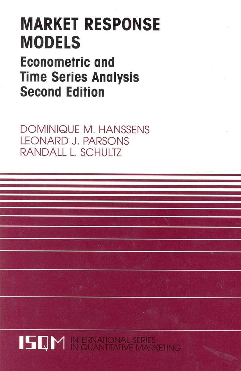 Market Response Models: Econometric and Time Series Analysis - Quantitative Marketing Research for Business Strategy | International Series in Quantitative Marketing Vol.12 | Perfect for Economists, Data Analysts & Marketing Professionals
