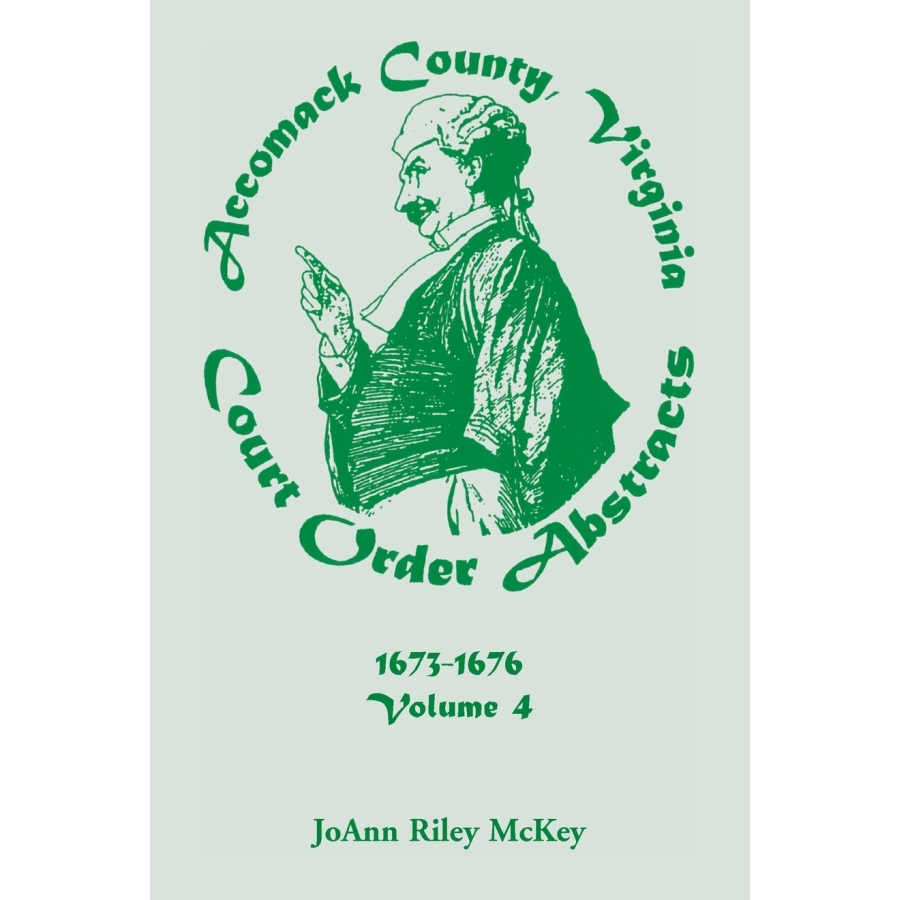 Virginia Court Records: Accomack County Court Order Abstracts, Volume 4 (1673-1676) | Historical Genealogy Research & Colonial America Legal Documents