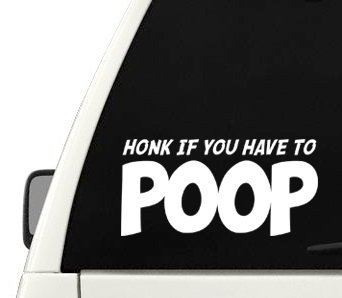 Funny 'Honk If You Have to Poop' Vinyl Decal Sticker - Waterproof Die-Cut Bumper Sticker for Cars, Trucks, Windows, Laptops - Humorous Bathroom Humor Gift for Road Trips & Office Pranks
