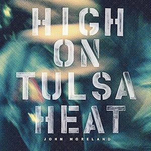 John Moreland - High on Tulsa Heat Vinyl LP Record | Authentic Country & Folk Music | Perfect for Home Listening & Music Collectors