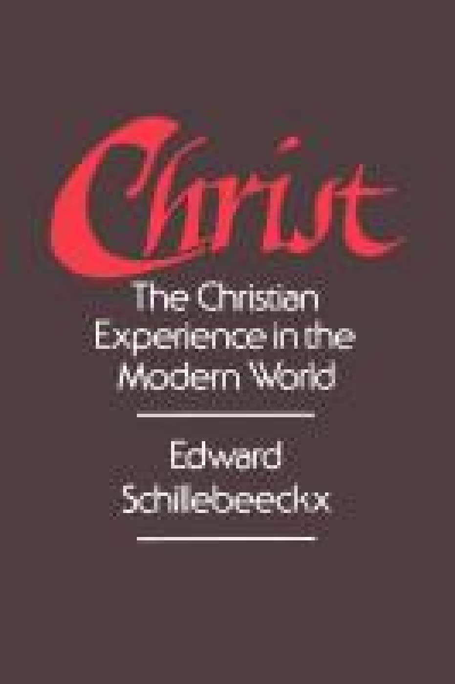 Christ: The Christian Experience in the Modern World - Inspiring Faith & Spiritual Growth for Daily Life