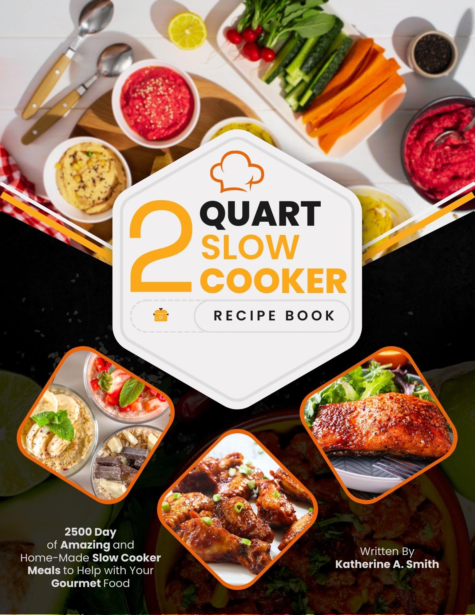2 Quart Slow Cooker Recipe Book: 2500 Days of Amazing Homemade Meals for Gourmet Cooking | Perfect for Busy Families, Meal Prep & Healthy Eating