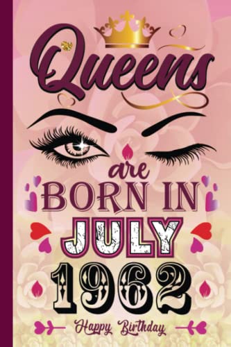 Funny 60th Birthday Notebook for Women Born in July 1962 - Motivational Quote Journal with Queen Theme - Perfect Gift for Best Friends & July Birthdays - Great for Journaling, Memory Keeping & Birthday Celebrations