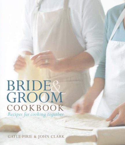 Bride & Groom Cookbook - Romantic Couples Cooking Recipes for Date Nights