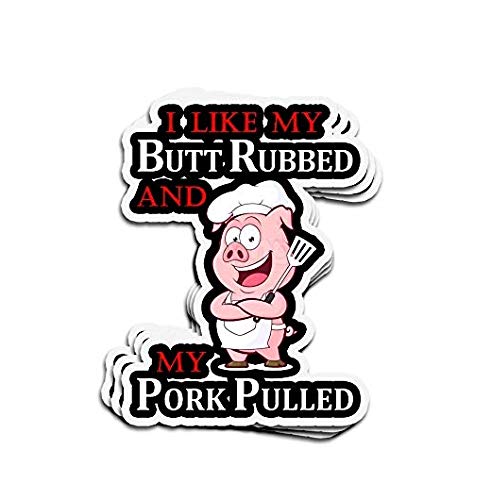 Funny BBQ Lover Sticker - 'I Like My Butt Rubbed and My Pork Pulled' Vinyl Decal - Waterproof & Durable for Cars, Laptops, Coolers - Perfect for Grilling Enthusiasts & Outdoor Cooking