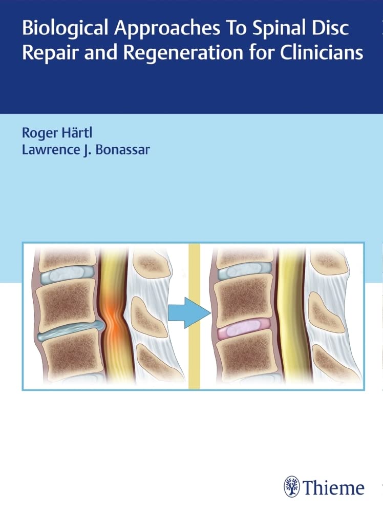 Advanced Biological Spinal Disc Repair & Regeneration Techniques for Clinicians - Effective Treatments for Herniated Discs & Degenerative Conditions