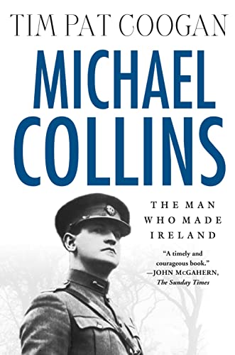 Michael Collins Biography: The Man Who Made Ireland - Irish History Book for Independence & Revolution Enthusiasts | Perfect for History Buffs & Irish Culture Lovers