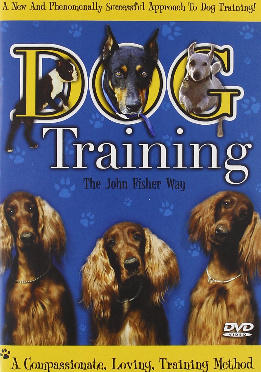 Dog Training The John Fisher Way - Effective & Humane Methods for Obedience & Behavior | Perfect for Puppies, Adult Dogs & Professional Trainers