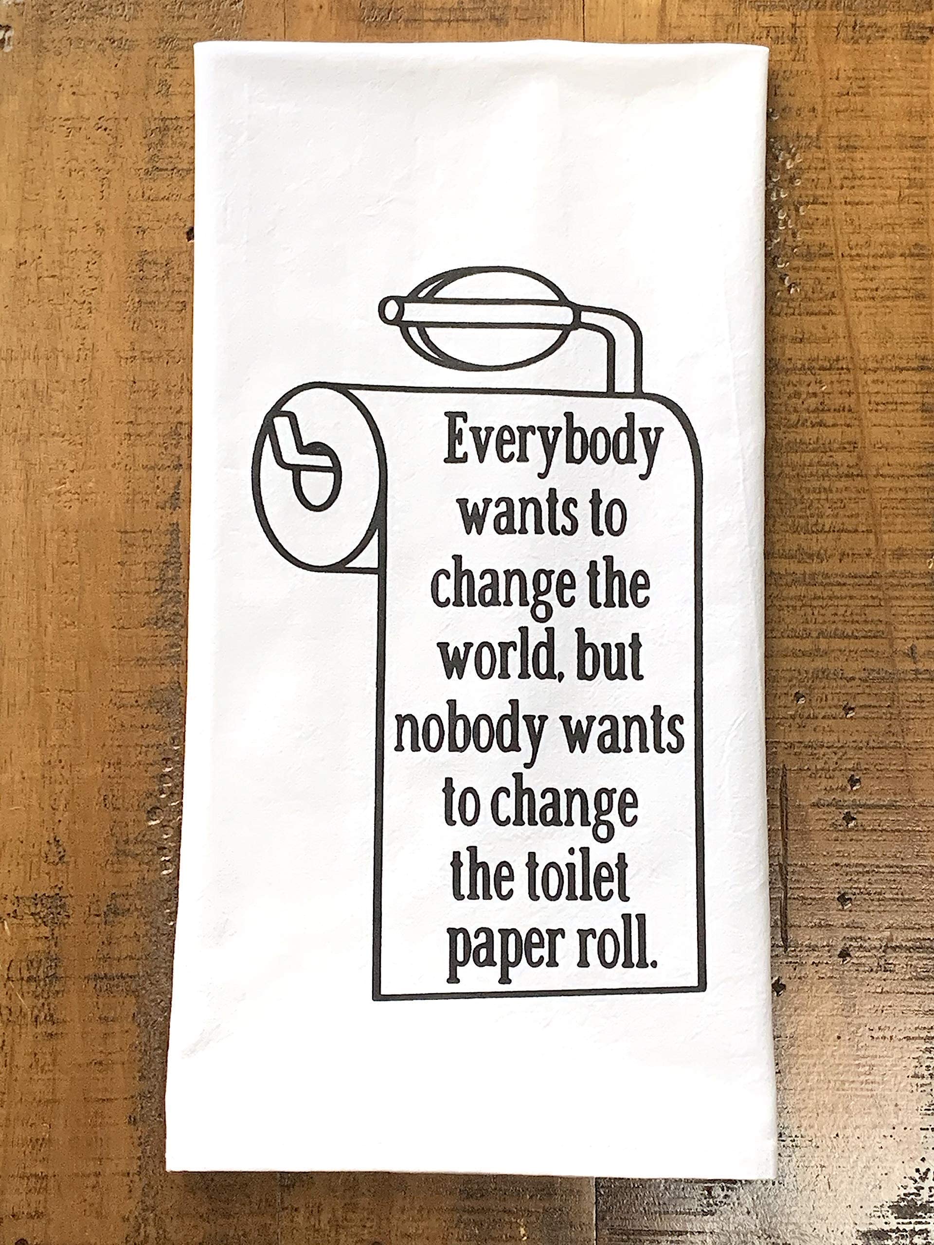 Handmade Funny Bathroom Towel - 100% Cotton 'Change the Toilet Paper, Change the World' Novelty Kitchen & Bath Decor - 28x28 Inch Perfect for Hostess, Housewarming, Christmas, Mother’s Day & Birthday Gifts - Great for Bathroom Humor, Gag Gifts & Home Decor