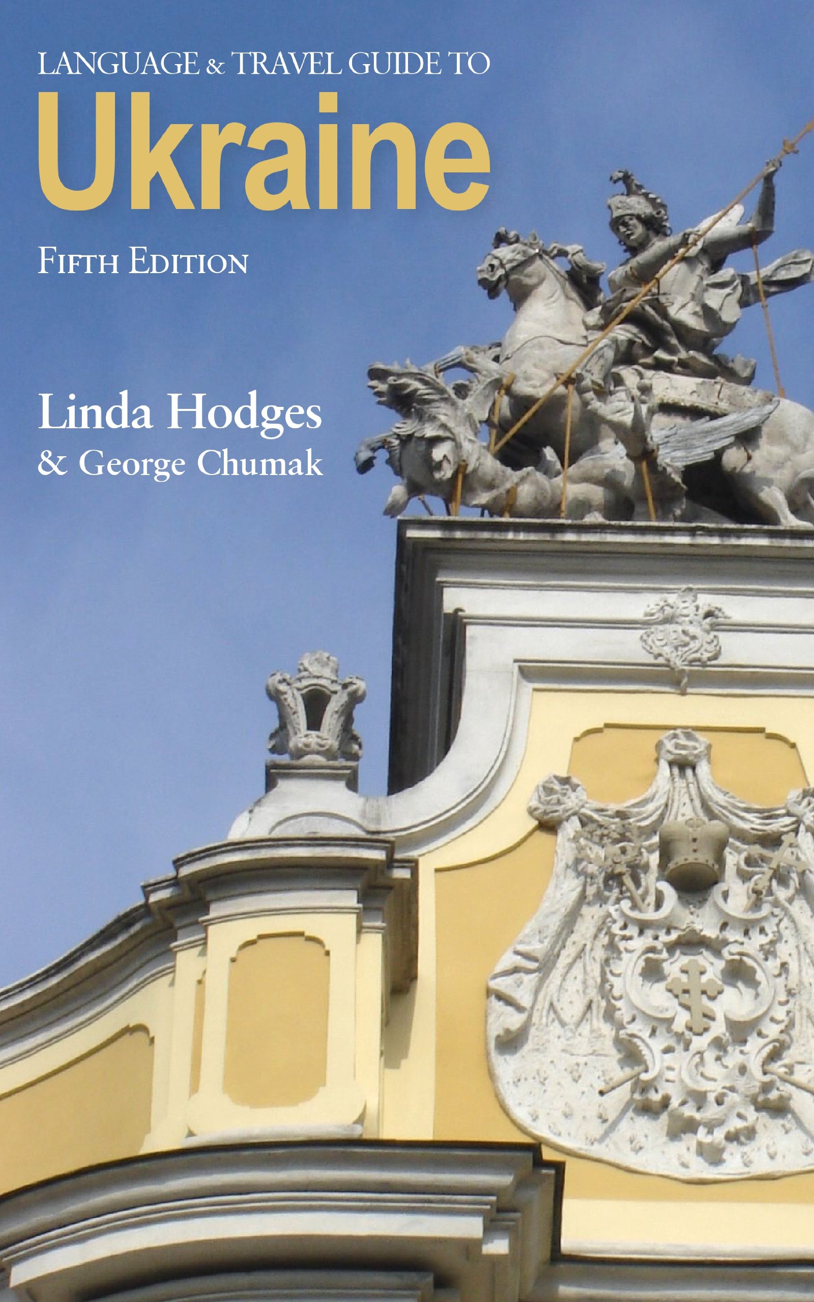 Ukraine Language & Travel Guide Book - Essential Phrases, Culture Tips & Must-See Destinations for Tourists & Expats