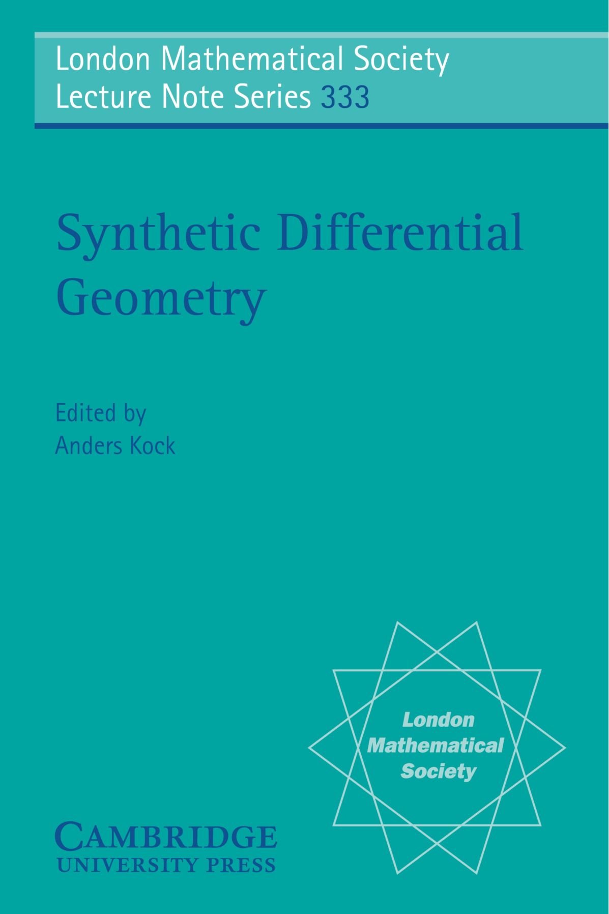 Synthetic Differential Geometry - London Mathematical Society Lecture Note Series 333 | Advanced Math Textbook for Graduate Studies & Research in Differential Geometry