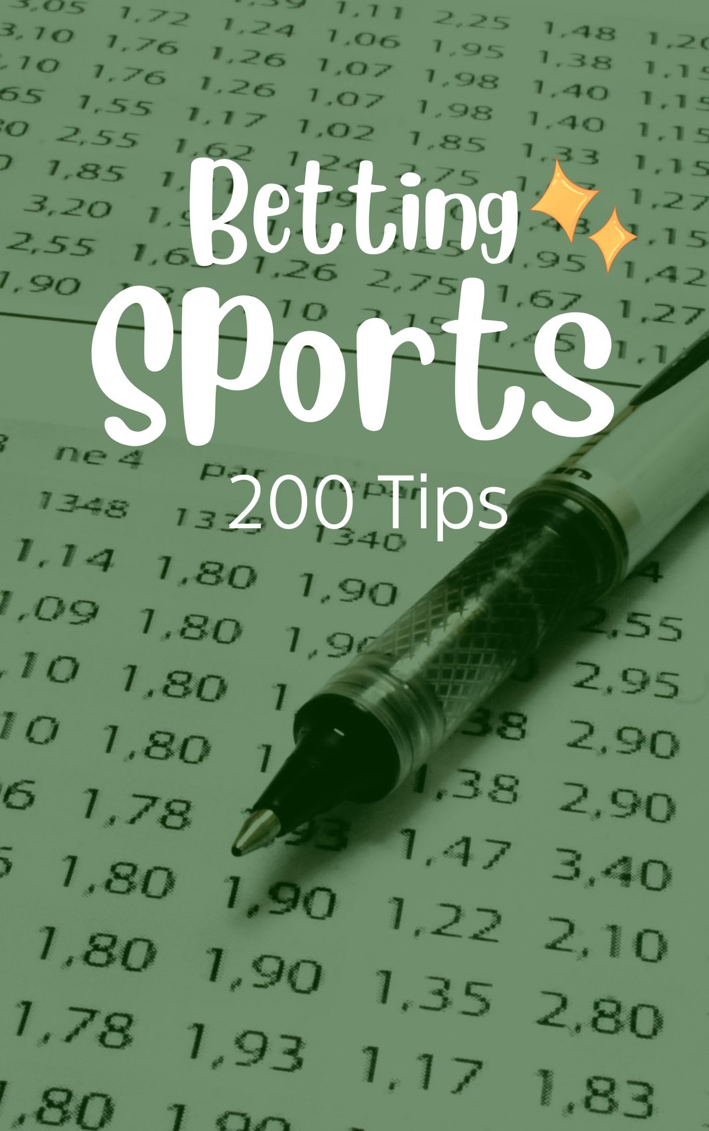 200 Expert Sports Betting Tips & Strategies - Win Big on Football, Basketball & More | Ultimate Guide for Beginners & Pros