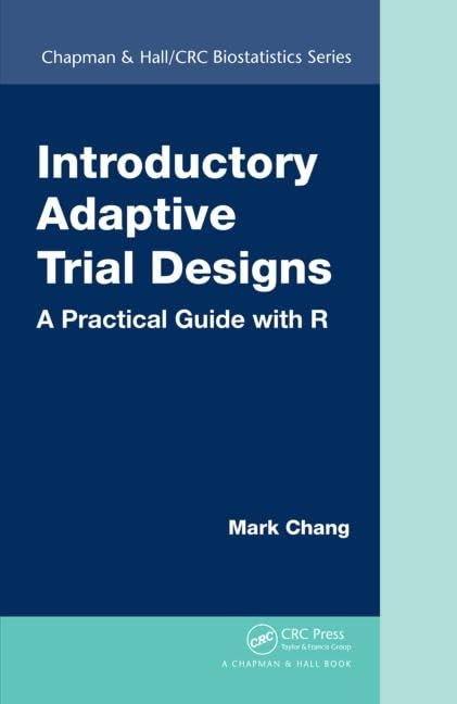 Introductory Adaptive Trial Designs: A Practical Guide with R - Chapman & Hall/CRC Biostatistics Series | Clinical Research Methodology & Statistical Analysis for Pharmaceutical Studies