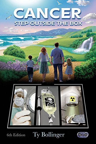 Cancer: Step Outside the Box (5th Edition) - Alternative Cancer Treatment Guide for Natural Healing & Prevention | Home Care & Holistic Wellness