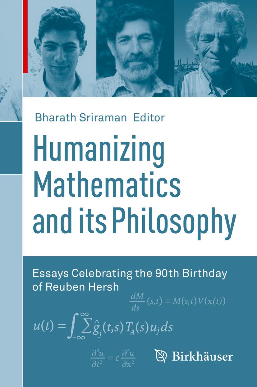 Humanizing Mathematics and Its Philosophy: Celebrating Reuben Hersh's 90th Birthday - Thought-Provoking Essays for Math Enthusiasts & Educators | Perfect for Academic Study, Gift Ideas & Philosophy Discussions