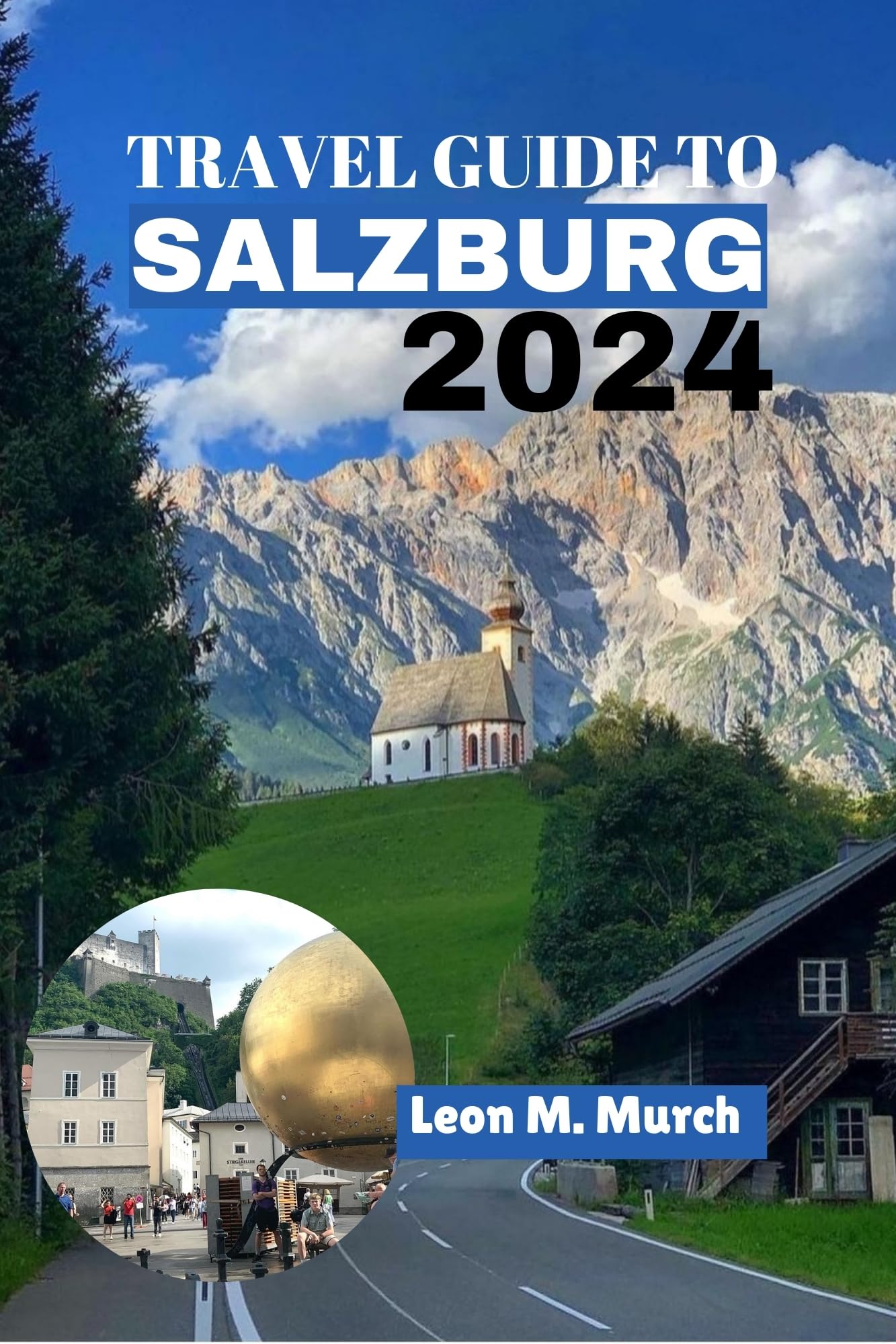 Salzburg Travel Guide 2024 | Best Attractions, Hotels & Itineraries | Perfect for Solo Travelers & Family Vacations