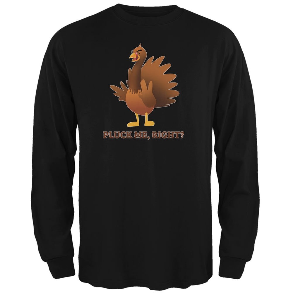 Turkey Pluck Me, Right? Funny Thanksgiving Black Long Sleeve T-Shirt for Adults - Perfect for Family Gatherings & Holiday Parties