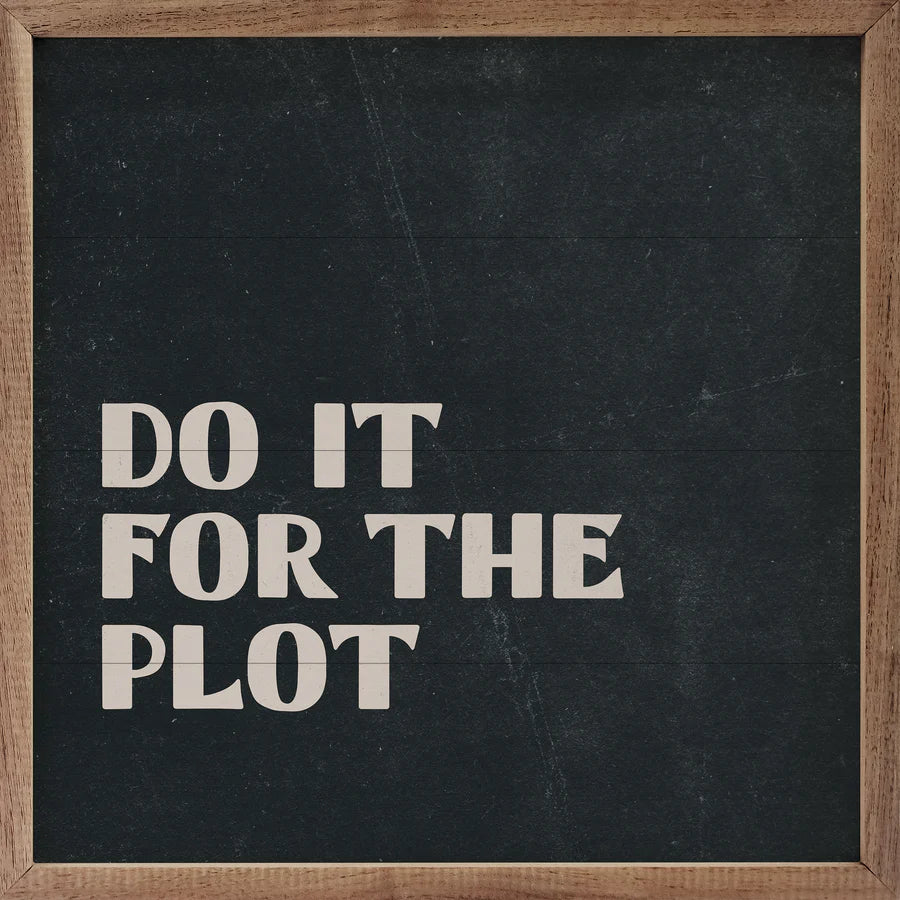 Do It For The Plot