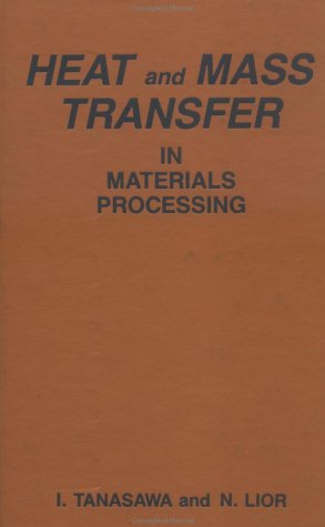 Heat and Mass Transfer in Materials Processing - Advanced Thermal Solutions for Industrial Manufacturing & Metal Casting Applications