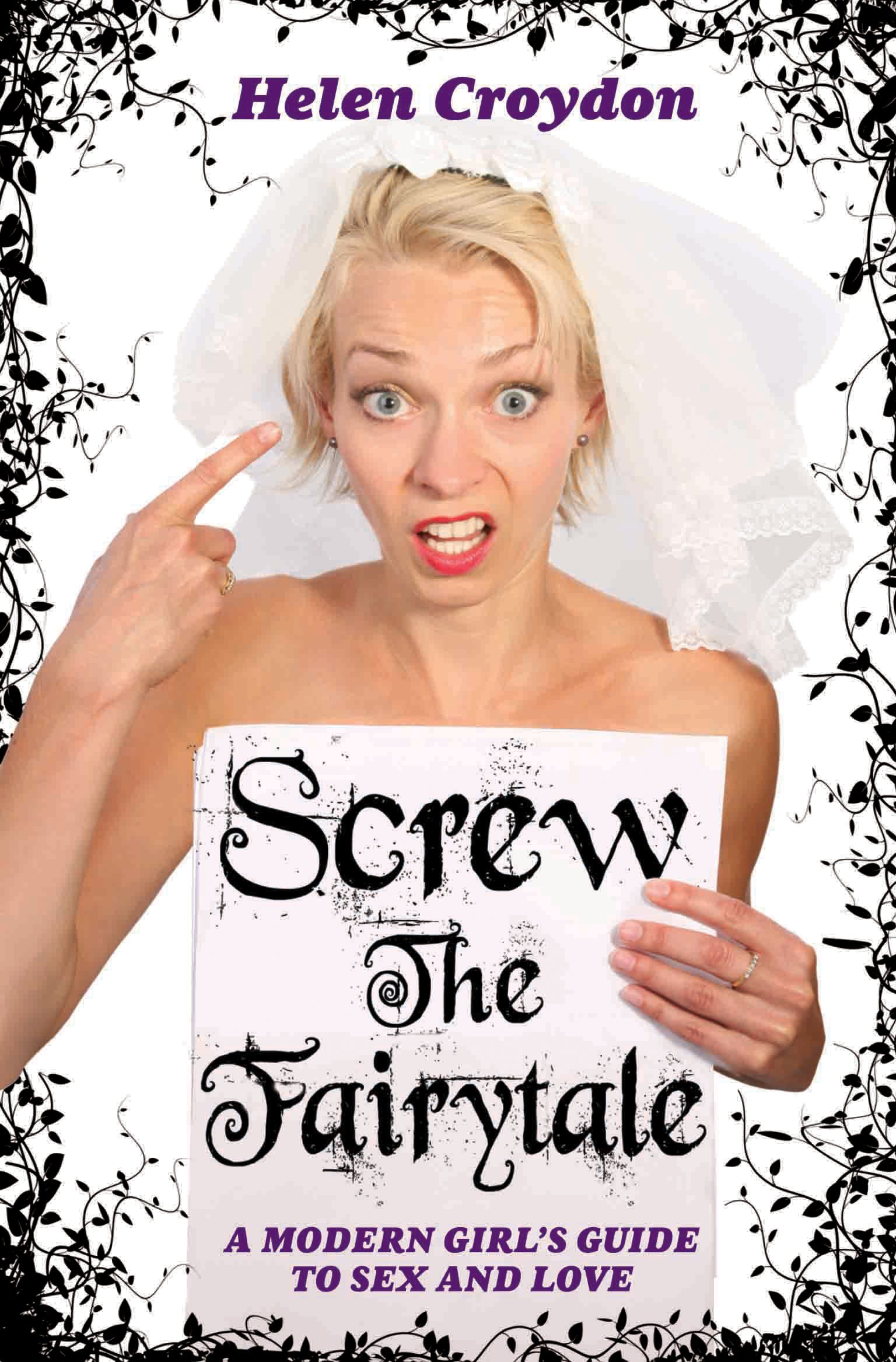 Screw the Fairytale - Modern Dating & Relationship Guide for Women | Love Advice, Sex Tips & Empowerment for Today's Singles (Perfect for Dating Apps, Self-Discovery & Building Healthy Relationships)