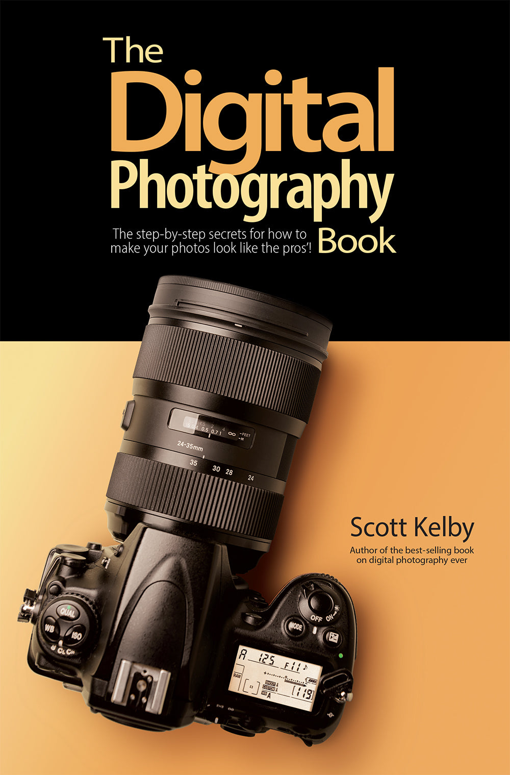 The Digital Photography Book by Scott Kelby - Rocky Nook Photography Guide for Beginners & Pros | Perfect for DSLR, Mirrorless & Smartphone Photography