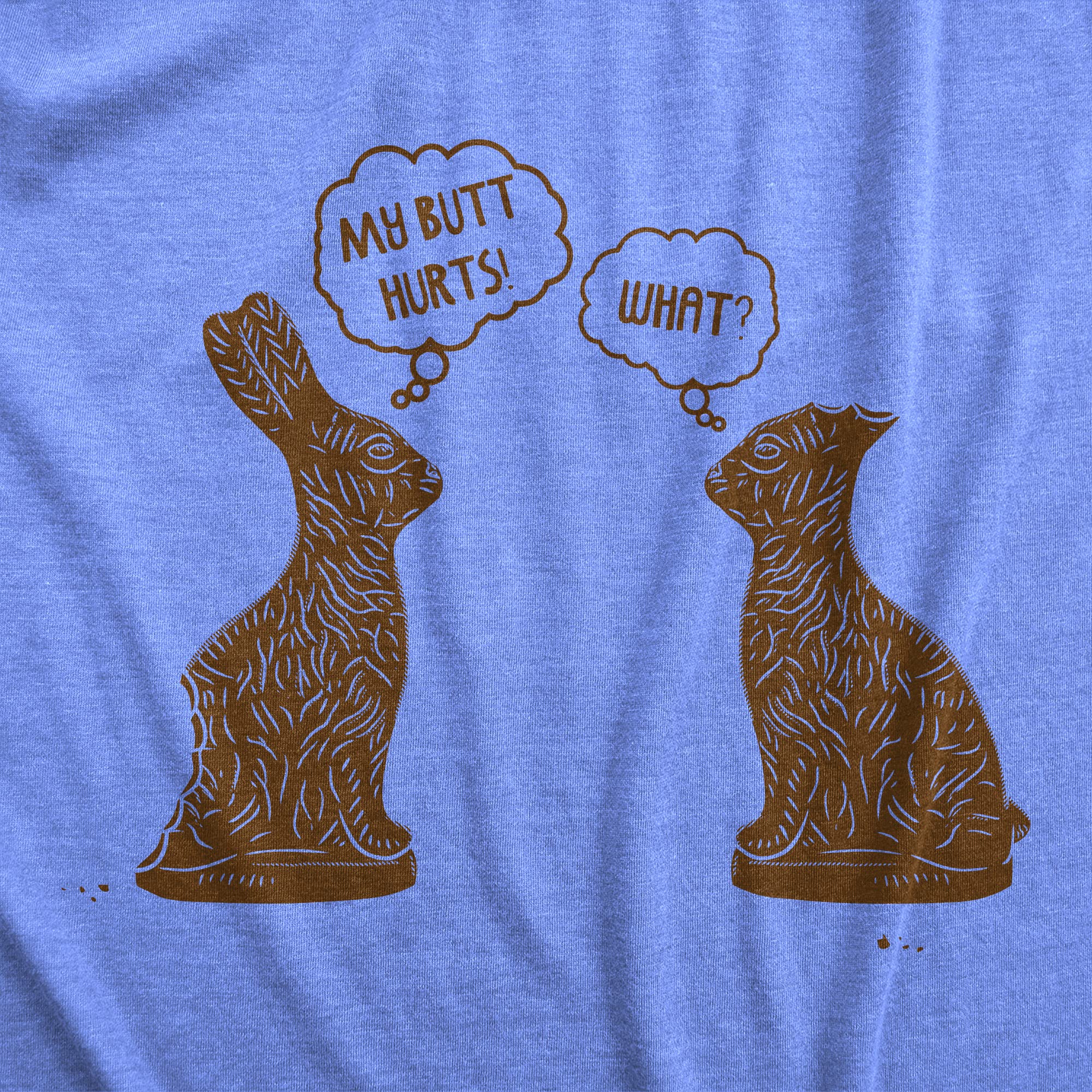 Funny Women's 'My Butt Hurts' T-Shirt - Sarcastic Easter Egg Chocolate Bunny Graphic Tee - Perfect for Easter Gifts, Parties & Humorous Outfits