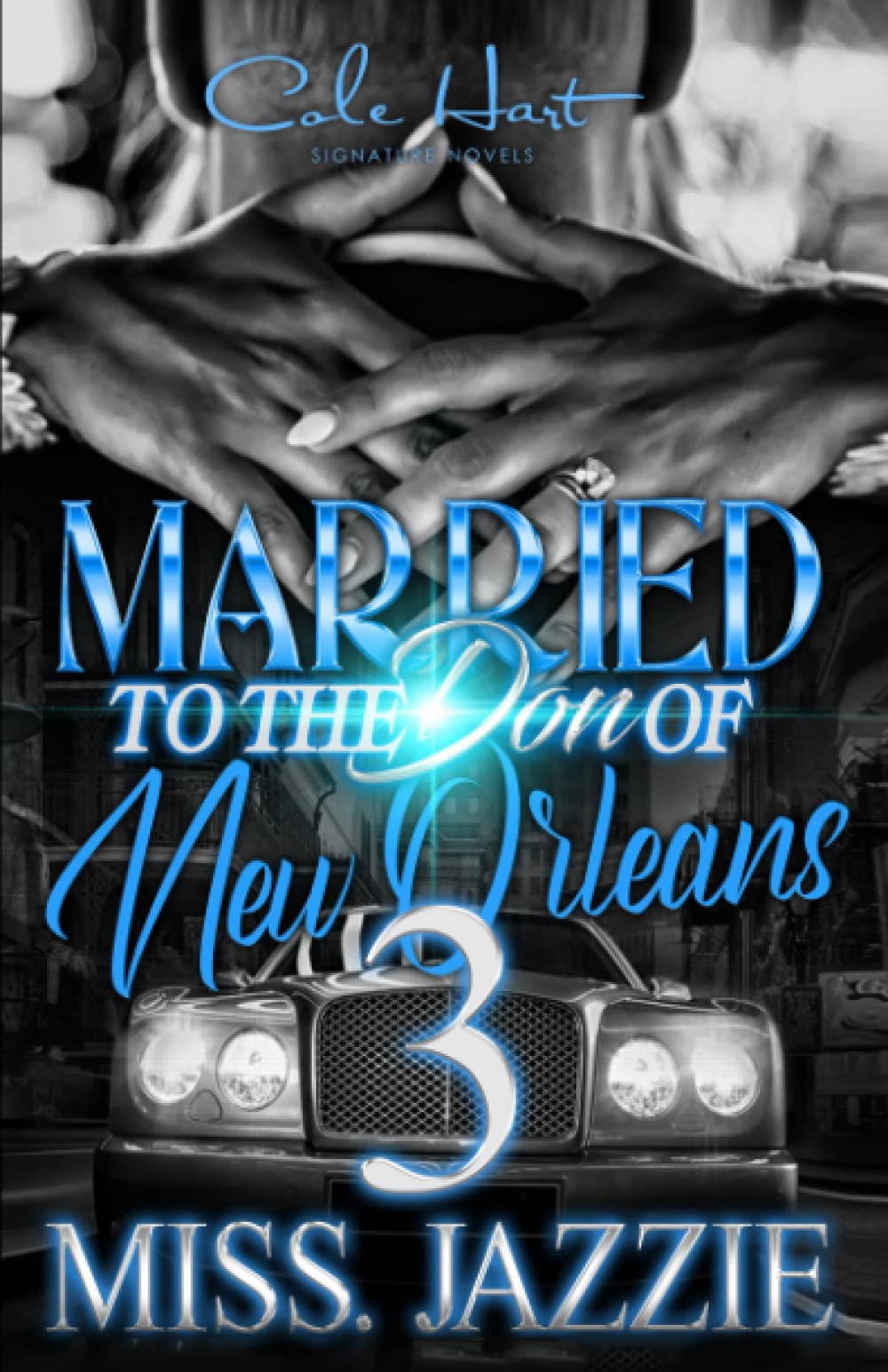 Married To The Don Of New Orleans 3: African American Urban Romance Novel - Finale | Mafia Love Story, Interracial Relationships, Crime Drama | Perfect for Book Clubs & Romance Readers