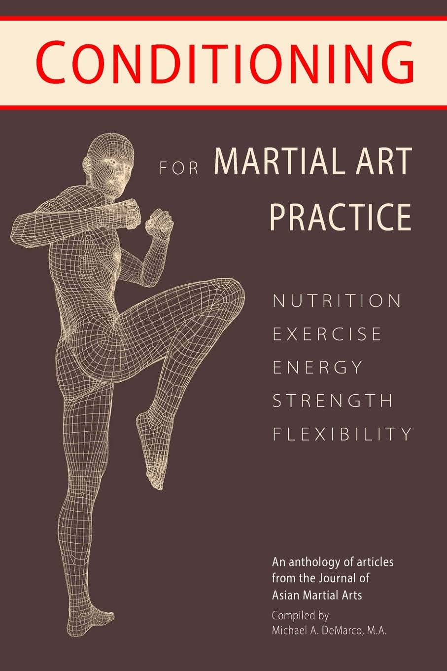 Martial Arts Conditioning Guide: Nutrition, Workouts, Energy Boost, Strength & Flexibility Training for MMA, Karate & Self-Defense