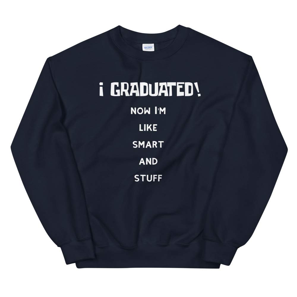 Graduation Gift Sweatshirt - Funny 'I Graduated Now I'm Smart' Unisex Hoodie for College & High School Grads - Perfect for Parties & Celebrations