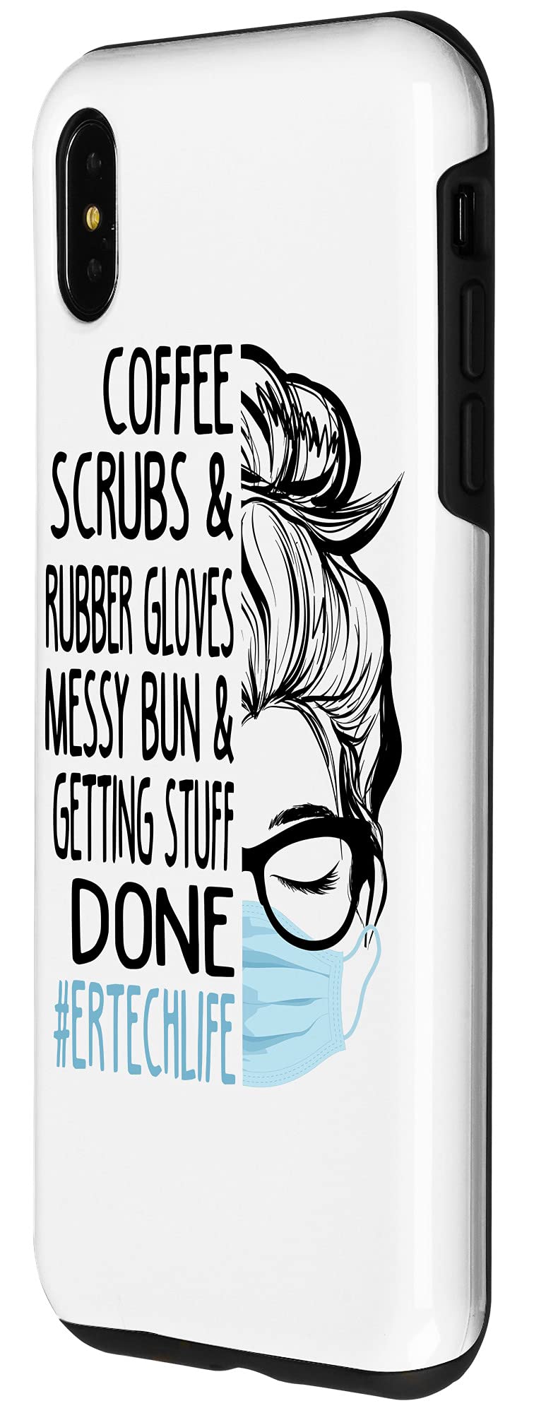 iPhone XS Max Case with Coffee Scrubs & Rubber Gloves Design - Perfect for Nurses, ER Techs & Messy Bun Days at Work