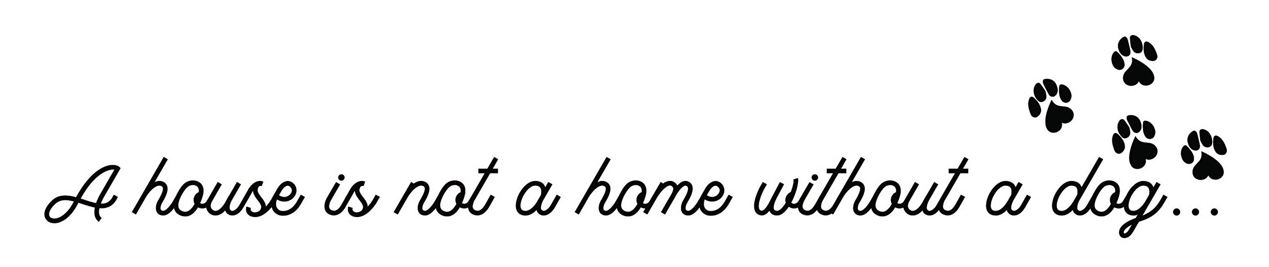 Newclew Removable Vinyl Wall Decal - 'A House is Not a Home Without a Dog' Quote with Paw Prints Design (22''W x 3.7''H) - Perfect for Pet Lovers' Living Room, Bedroom & Nursery Decor