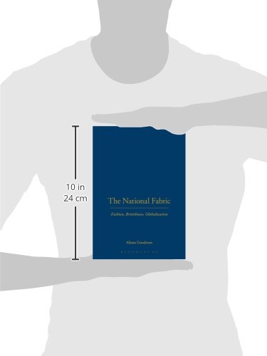 The National Fabric: Fashion, Britishness & Globalization - Cultural Dress & Body Identity | Perfect for Fashion Studies & Cultural Anthropology Research