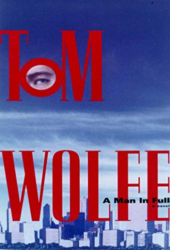 A Man in Full: A Novel by Tom Wolfe - Gripping Literary Fiction for Book Clubs & Contemporary Literature Lovers