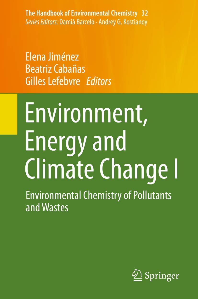 Environmental Chemistry of Pollutants & Wastes: Energy, Climate Change Solutions | Handbook of Environmental Chemistry Vol.32 - For Researchers & Policy Makers