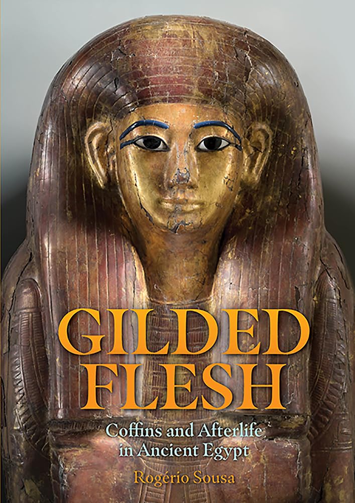 Gilded Flesh: Ancient Egyptian Coffins & Afterlife Beliefs - Perfect for History Enthusiasts, Museum Replicas & Cultural Studies
