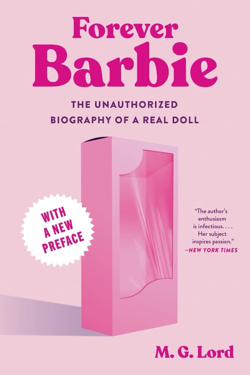 Forever Barbie: Real Doll Biography for Collectors & Fans