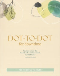 150 Mindful Dot to Dot Puzzles for Adults - Stress Relief & Relaxation Activity Book - Perfect for Meditation, Travel, and Quiet Time at Home