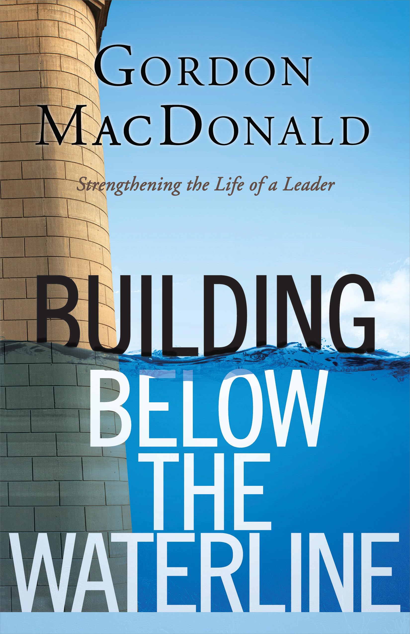 Building Below the Waterline: Strengthening Leadership Foundations | Essential Guide for Business Leaders & Entrepreneurs | Perfect for Team Development & Executive Training