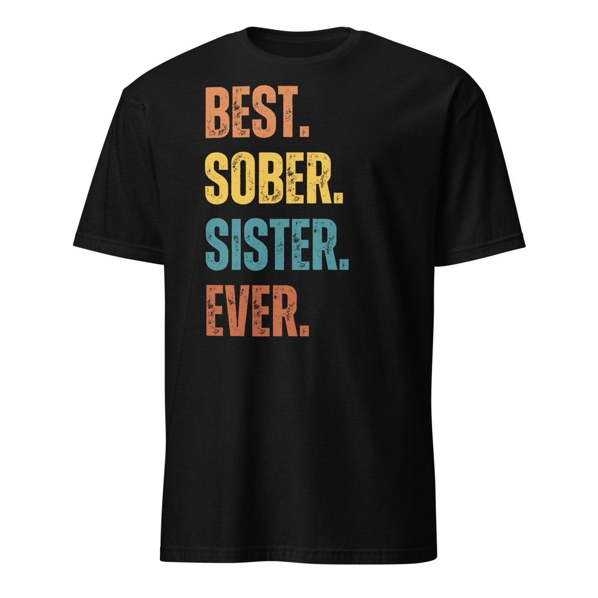Best Sober Sister Ever Essential T-Shirt - Inspirational Sobriety & Recovery Gift for Sisters | Perfect for AA Meetings, Sober Anniversaries & Sister Bonding
