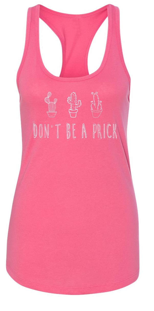 Funny Cactus Humor Tee for Women - 'Ladies Don't Be Prick' Sarcastic Racerback T-Shirt | Perfect for Girls Night Out, Bachelorette Parties & Casual Wear