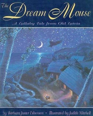 The Dream Mouse: A Lullaby Tale from Old Latvia - Perfect Bedtime Story for Kids, Baby Shower Gift & Cultural Folklore Book