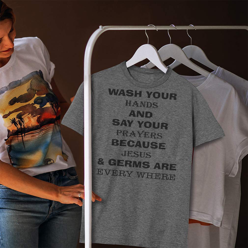 Funny Premium T-Shirt - Wash Your Hands & Say Prayers Novelty Humor Top Tee for Casual Wear, Gifts & Everyday Comfort